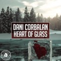 Слушать песню Heart Of Glass (Radio Edit) от Dani Corbalan