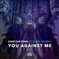 Слушать песню You Against Me от Ugur Can Yenal feat. Gunes Taskiran