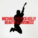 Слушать песню Beautiful Madness от Michael Patrick Kelly