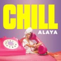 Слушать песню CHILL от Alaya