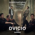 Слушать песню Sobrenatural от Dvicio feat. Farina