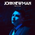 Слушать песню Fire In Me от John Newman