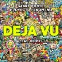 Слушать песню Deja Vu от Gabry Ponte & Proyecto Fenomeno feat. Deivys