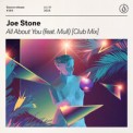 Слушать песню All About You (Club Mix) от Joe Stone feat. Mull