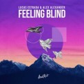 Слушать песню Feeling Blind от Lucas Estrada feat. Alex Alexander