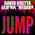 Слушать песню Jump от David Guetta, GLOWINTHEDARK