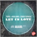 Слушать песню Let Us Love от Topic feat. Vigiland & Christopher