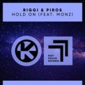 Слушать песню Hold On от Riggi & Piros feat. Monz