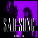 Слушать песню Sad Song от Alesso & TINI