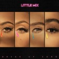 Слушать песню Break Up Song (Nathan Dawe Remix) от Little Mix