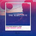 Слушать песню One Night Love от Alexander Brown & JFMee