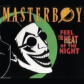 Слушать песню Feel the heat of the night от Masterboy
