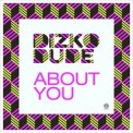Слушать песню About You (Radio Edit) от Dizkodude