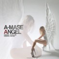 Слушать песню Angel (Radio Mix) от A-Mase
