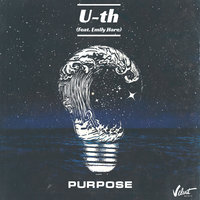 U-TH feat. Emily Hare - Purpose