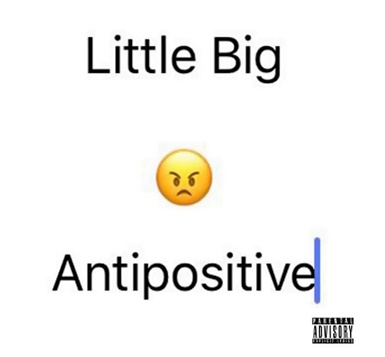 Слушать песню Little Big от Antipositive, Pt. 2 (2018)